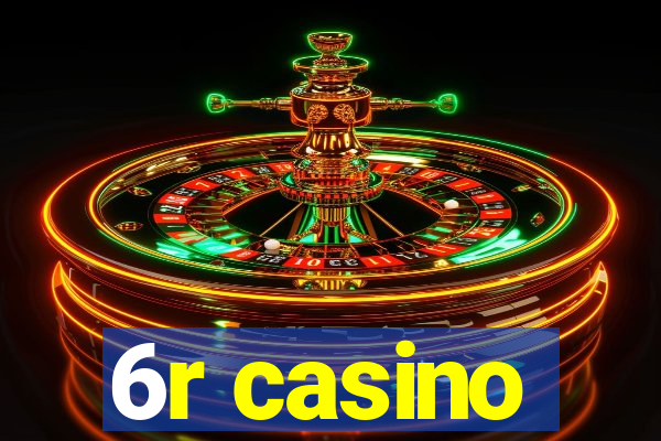 6r casino